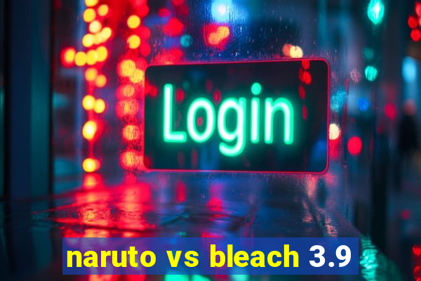 naruto vs bleach 3.9